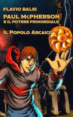 PAUL McPHERSON E IL POTERE PRIMORDIALE: Il popolo arcaico 1