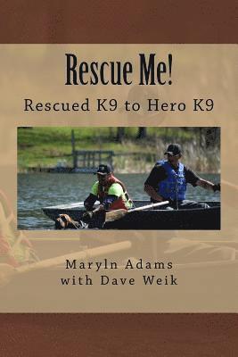 bokomslag Rescue Me!: Rescued K9 to Hero K9