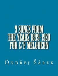 bokomslag 9 songs from the years 1899-1920 for C/F melodeon