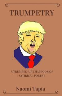 bokomslag Trumpetry: A Chapbook of Satirical Political Poetry