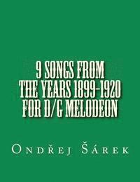 bokomslag 9 songs from the years 1899-1920 for D/G melodeon