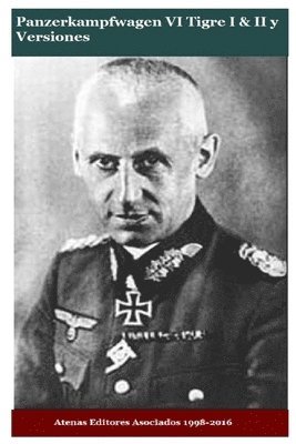 Gustavo Uruena a., Atenas Editores Asociados - Panzerkampfwagen VI Tigre I & II y Versiones, Häftad