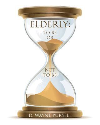 Elderly: : To Be or Not to Be 1