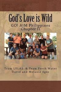 bokomslag God's Love is Wild: GO! AIM Philippines Chapter II