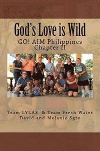 bokomslag God's Love is Wild: GO! AIM Philippines Chapter II