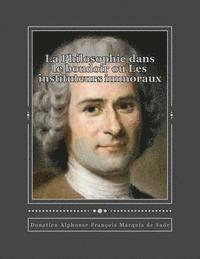 Donatien Alphonse Fran Marquis De Sade, Andrea Gouveia - La Philosophie dans le boudoir ou Les instituteurs immoraux, Häftad