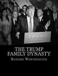 bokomslag The Trump Family Dynasty