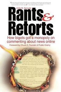 bokomslag Rants & Retorts: How bigots got a monopoly on commenting about news online