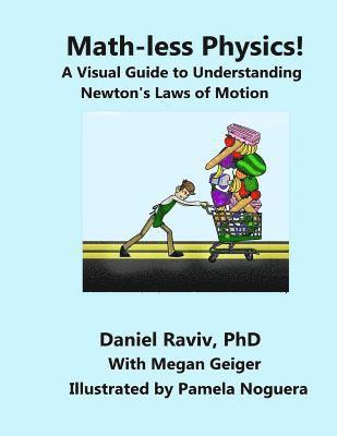 Math-Less Physics: A Visual Guide to Understanding Newton's Laws of Motion 1