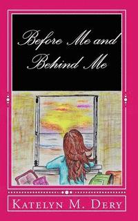 bokomslag Before Me and Behind Me: Book One in the Rise to Meet You Series