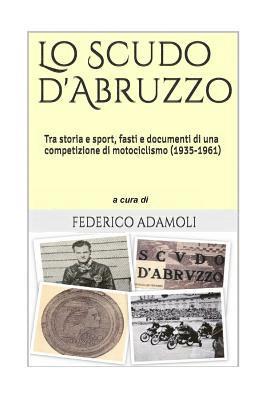 Lo Scudo d'Abruzzo: Tra storia e sport, fasti e documenti di una competizione di motociclismo (1935-1961) 1