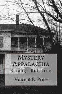 Vincent E. Price - Mystery Appalachia: Strange But True, Häftad