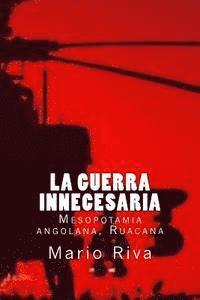 bokomslag La Guerra innecesaria: Mesopotamia angolana, Ruacana