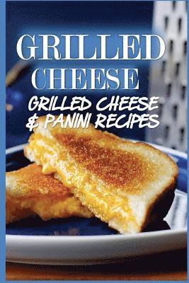 bokomslag Grilled Cheese: 35 Grilled Cheese Recipes & Panini Recipes