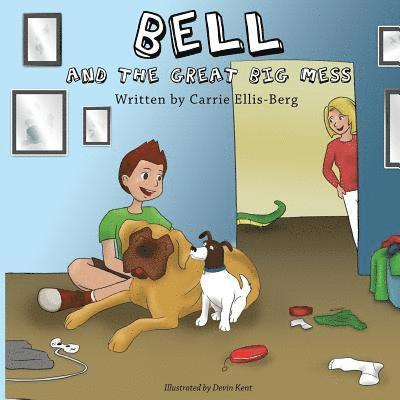 Bell and the Great Big Mess 1