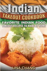 bokomslag Indian Takeout Cookbook: Favorite Indian Food Takeout Recipes to Make at Home