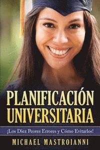 bokomslag Planificacion Universitaria: Los Diez Peores Errores y Como Evitarlos!