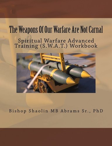 bokomslag The Weapons Of Our Warfare Are Not Carnal