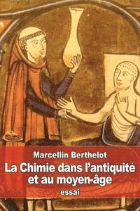 Marcellin Berthelot - La Chimie dans l'antiquité et au moyen-âge, Häftad. Tillgänglighet: Lägg i varukorg