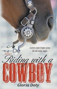 bokomslag Riding With a Cowboy: Love Can Rope You In at Any Age