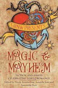 bokomslag Magic and Mayhem: Fiction and Essays Celebrating LGBTQ Romance