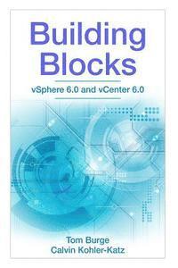 bokomslag Building Blocks: vSphere 6.0 and vCenter 6.0