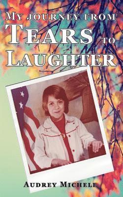 Audrey Michele - My Journey from Tears to Laughter, Häftad
