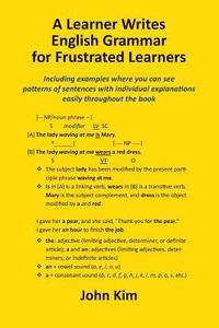 bokomslag A Learner Writes English Grammar for Frustrated Learners
