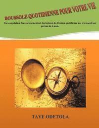 bokomslag Boussole quotidienne pour votre vie: Une compilation des enseignements et des lectures de dévotion quotidienne qui traversent une période de 6 mois.