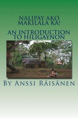 Nalipay ako makilala ka!: An introduction to Hiligaynon 1