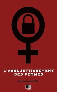 bokomslag L'Assujettissement des Femmes