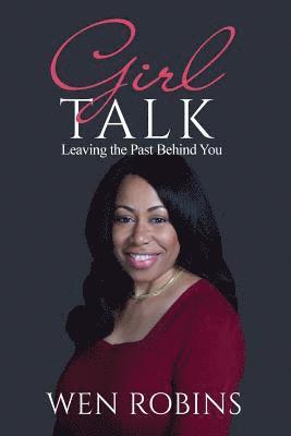 Girl Talk: Leaving the Past Behind You 1