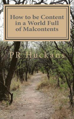 How to be Content in a World Full of Malcontents 1