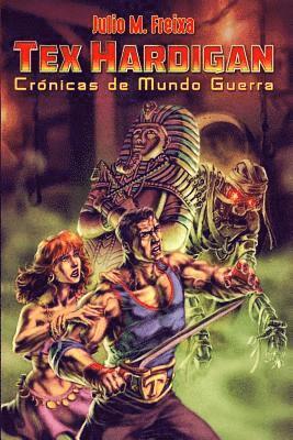 Julio M. Freixa - Cronicas de Mundo Guerra: Aventuras de Tex Hardigan, Häftad