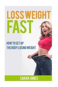 bokomslag Loss Weight Fast: How to set up the body losing weight.