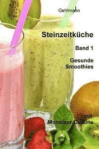bokomslag Steinzeitkueche mit Monsieur Cuisine: Gesunde Smoothies