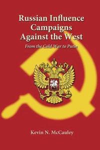 bokomslag Russian Influence Campaigns Against the West: From the Cold War to Putin