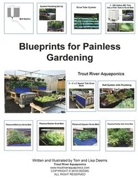 bokomslag Blueprints for Painless Gardening: Trout River Aquaponics: Blueprints for Painless Gardening: Trout River Aquaponics
