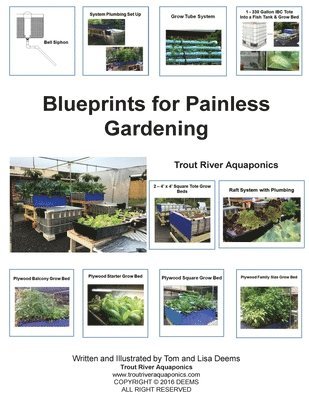 Blueprints for Painless Gardening: Trout River Aquaponics: Blueprints for Painless Gardening: Trout River Aquaponics 1