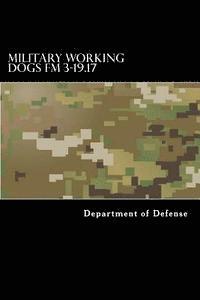 Taylor Anderson, Department of Defense - Military Working Dogs FM 3-19.17, Häftad