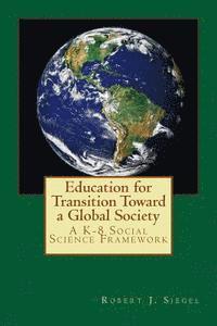 bokomslag Education for Transition Toward a Global Society: A K-8 Social Science Framework