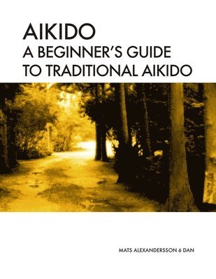 bokomslag Aikido A beginner's guide to traditional aikido: Aikido manual for beginners - b/w