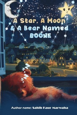 Star, a Moon & a Bear Named Boone 1