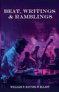 bokomslag Beat, Writings & Ramblings
