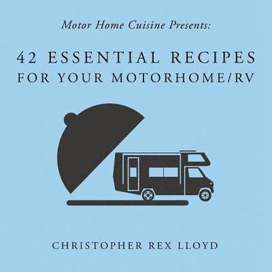 bokomslag 42 Essential Recipes For Your Motorhome/RV