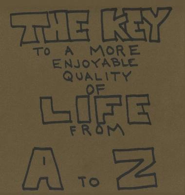 bokomslag Key To A More Enjoyable Quality Of Life From A-Z