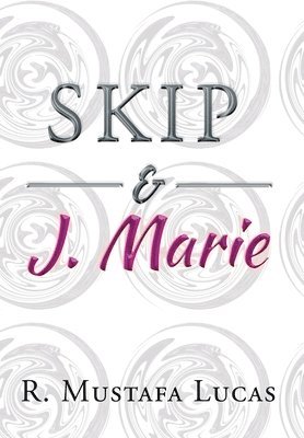 R Mustafa Lucas - Skip and J. Marie, Inbunden