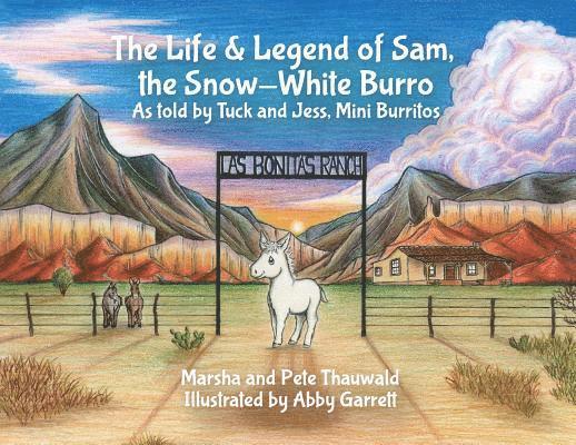 The Life & Legend of Sam, the Snow-White Burro: As Told by Tuck and Jess, Mini Burritos 1