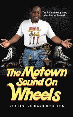 Richard J. Houston, Richard J Houston - The Motown Sound On Wheels: Rockin Richard Houston, Inbunden