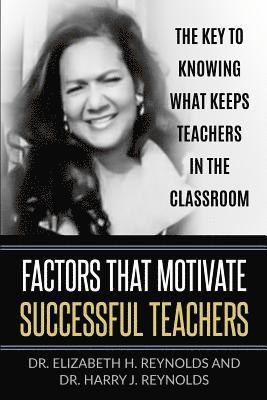 Factors that Motivate Successful Teachers 1